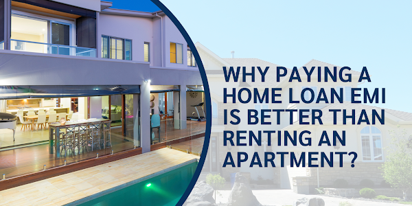  WHY PAYING A HOME LOAN EMI IS BETTER THAN RENTING AN APARTMENT?
